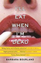 I'll Eat When I'm Dead
