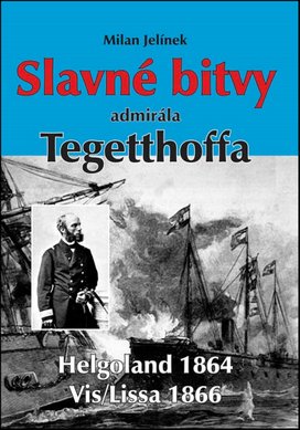 Slavné bitvy admirála Tegetthoffa