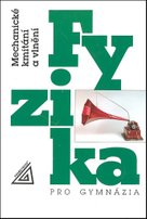 Fyzika pro gymnázia Mechanické kmitání a vlnění