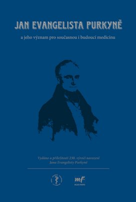 Jan Evangelista Purkyně: jeho význam pro současnou i budoucí medicínu
