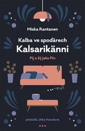Kalba ve spoďárech Kalsarikänni