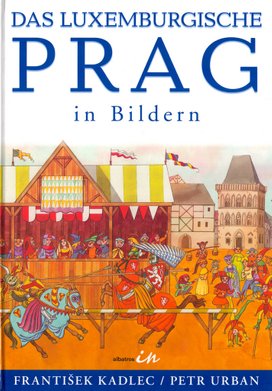 Praha lucemburská v obrazech