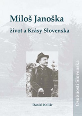 Miloš Janoška Život a Krásy Slovenska