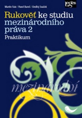 Rukověť ke studiu mezinárodního práva 2 Praktikum