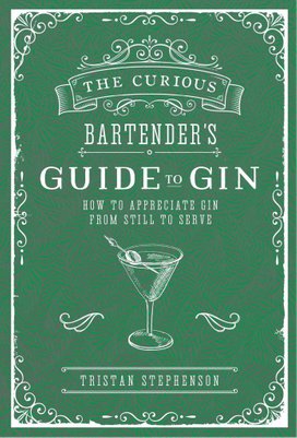 The Curious Bartender's Guide to Gin