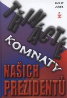 Třinácté komnaty našich prezidentů