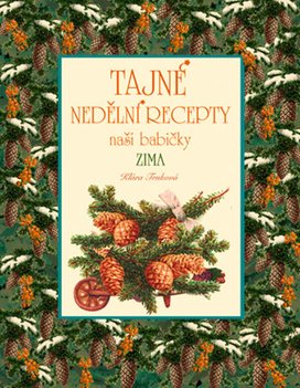 Tajné nedělní recepty naší babičky Zima