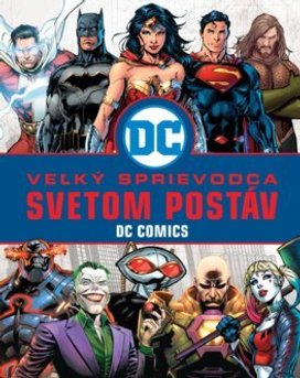 Veľký sprievodca svetom postáv DC Comics