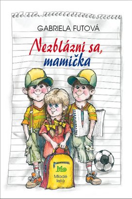 Nezblázni sa, mamička