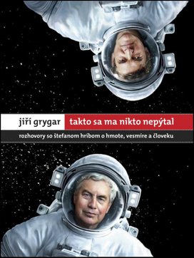 Jiří Grygar Takto sa ma nikto nepýtal