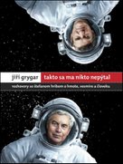 Jiří Grygar Takto sa ma nikto nepýtal