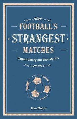 Football's Strangest Matches