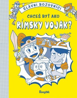 Chceš byť ako rímsky vojak?