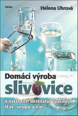 Domácí výroba slivovice a ostatních destilátů, ovocných šťáv, sirupů a vín
