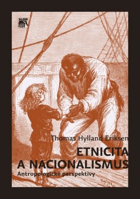 Etnicita a nacionalismus. Antropologické perspektivy