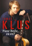 Tomáš Klus Pane Bože, za co?