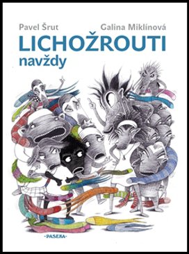 Lichožrouti navždy