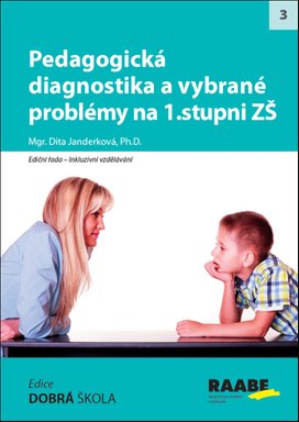 Pedagogická diagnostika a vybrané problémy na 1. stupni ZŠ