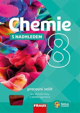 Chemie 8 s nadhledem Pracovní sešit pro základní školy a víceletá gymnázia