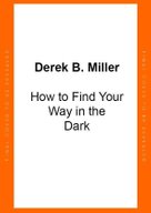 How to Find Your Way in the Dark