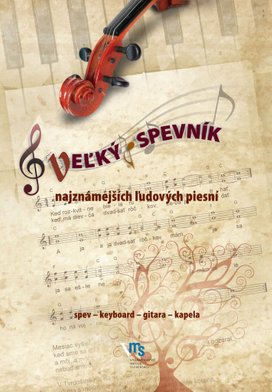 Veľký spevník najznámejších ľudových piesní