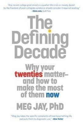 Defining Decade: Why Your Twenties Matter