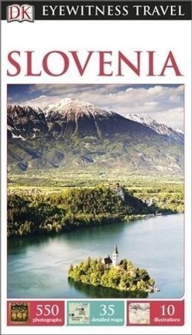 DK Eyewitness Travel Guide: Slovenia