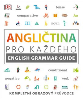 Angličtina pro každého Průvodce anglickou gramatikou