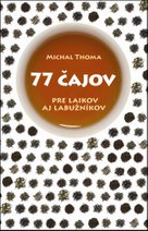 77 čajov pre laikov aj labužníkov