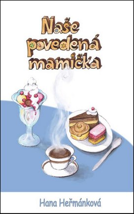 Naše povedená mamička