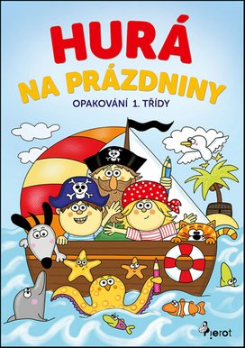 Hurá na prázdniny Opakování 1. třídy