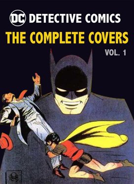 DC Comics: Detective Comics: The Complete Covers Vol. 1
