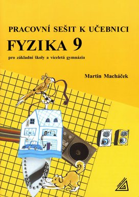 Fyzika 9 Pracovní sešit k učebnici