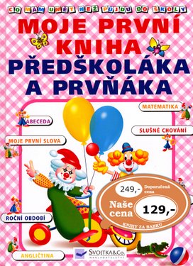 Moje první kniha předškoláka a prvňáka
