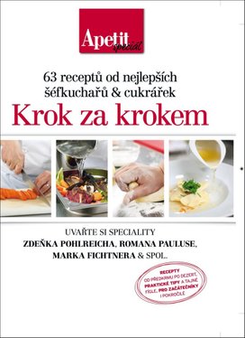 63 receptů od nejlepších šéfkuchařů a cukrářek Krok za krokem