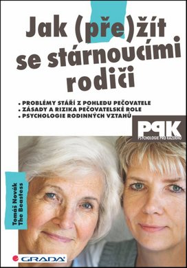 Jak (pře)žít se stárnoucími rodiči