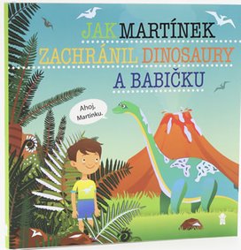 Jak Martínek zachránil dinosaury a babičku