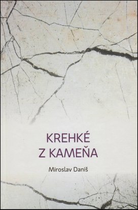 Krehké z kameňa