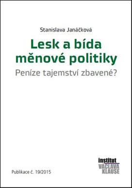 Lesk a bída měnové politiky