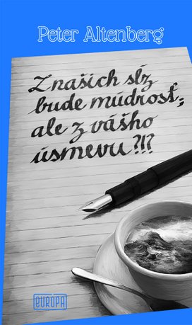 Z našich sĺz bude múdrosť; ale z vášho úsmevu?!?