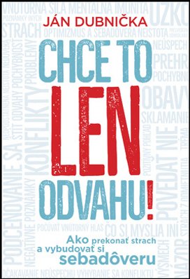 Chce to len odvahu!