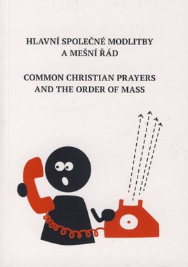 Hlavní společné modlitby a mešní řád Common Christian Prayers and Order of Mas