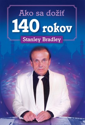 Ako sa dožiť 140 rokov