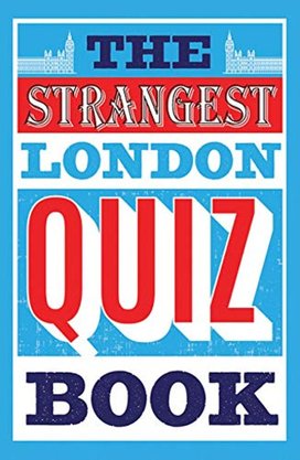 The Strangest Quiz Book: London