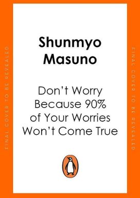 Don't Worry Because 90% of Your Worries Won't Come True