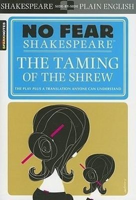 No Fear Shakespeare: Taming of the Shrew