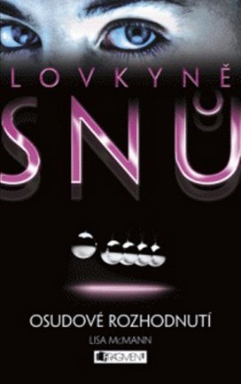 Lovkyně snů Osudové rozhodnutí