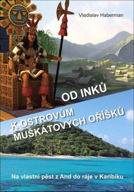 Od Inků k ostrovům muškátových oříšků
