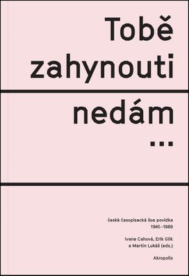 Tobě zahynouti nedám…