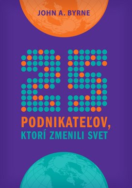 25 podnikateľov, ktorí zmenili svet